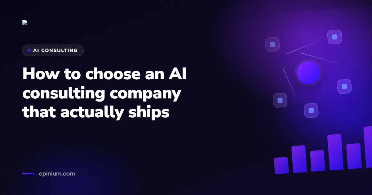 AI Consulting Companies: How to Choose One That Actually Ships